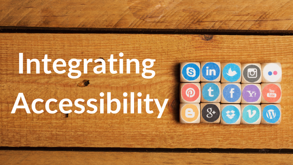 Accessibility And Social Media: Principles And Tools To Integrate Into ...